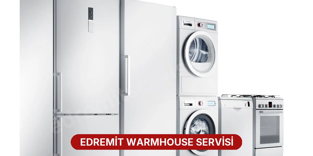 Edremit Warmhouse Servisi